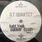 O.T. Quartet Hold That Sucker Down (Part 1 & 2) (2 x 12", Promo) O.T. Quartet Hold That Sucker Down (Part 1 & 2) (2 x 12", Promo)