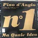 Pino DAngio - Ma Quale Idea