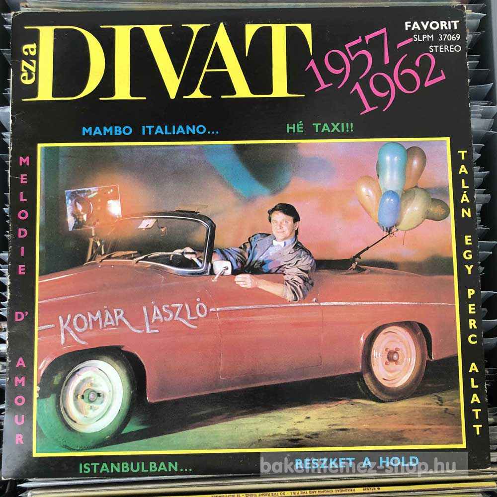 Komár László - Ez A Divat 1957-1962
