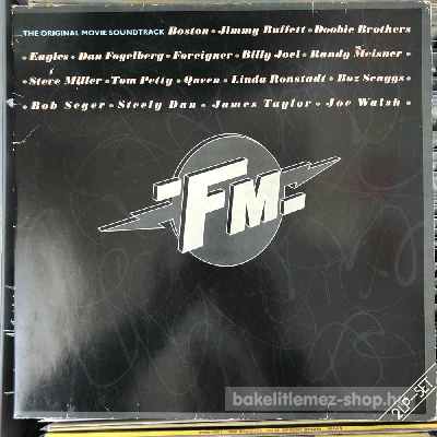 Various FM (The Original Movie Soundtrack) (2 x Vinyl, Comp) (vinyl) bakelit lemez Various - FM (The Original Movie Soundtrack) (2 x Vinyl, Comp) (vinyl) bakelit lemez