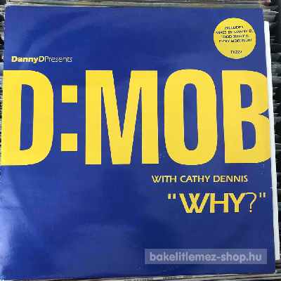 DannyD Presents D Mob With Cathy Dennis Why? (12") (vinyl) bakelit lemez DannyD Presents D Mob With Cathy Dennis - Why? (12") (vinyl) bakelit lemez