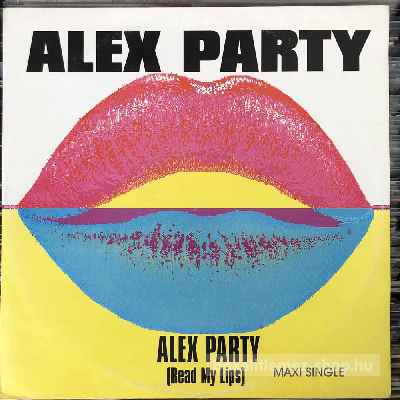 Alex Party Alex Party (Read My Lips) (12") (vinyl) bakelit lemez Alex Party - Alex Party (Read My Lips) (12") (vinyl) bakelit lemez