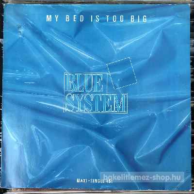 Blue System My Bed Is Too Big (12", Maxi) (vinyl) bakelit lemez Blue System - My Bed Is Too Big (12", Maxi) (vinyl) bakelit lemez