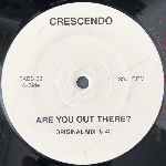 Crescendo  Are You Out There  (12")