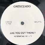 Crescendo  Are You Out There  (12")