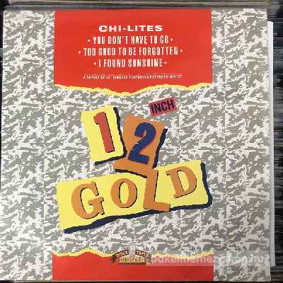 Chi-Lites You Dont Have To Go (12") (vinyl) bakelit lemez Chi-Lites - You Dont Have To Go (12") (vinyl) bakelit lemez
