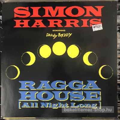 Simon Harris Starring Daddy Freddy Ragga House (All Night Long) (12") (vinyl) bakelit lemez Simon Harris Starring Daddy Freddy - Ragga House (All Night Long) (12") (vinyl) bakelit lemez