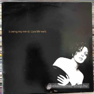 Liza Minnelli Losing My Mind (7", Single) (vinyl) bakelit lemez Liza Minnelli - Losing My Mind (7", Single) (vinyl) bakelit lemez