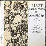 Liszt Ferenc - Choral Works III. Via Crucis  Inno A Maria Vergine