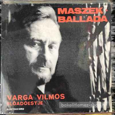 Varga Vilmos - Maszek Ballada - Varga Vilmos Előadóest  (LP, Album) (vinyl) bakelit lemez