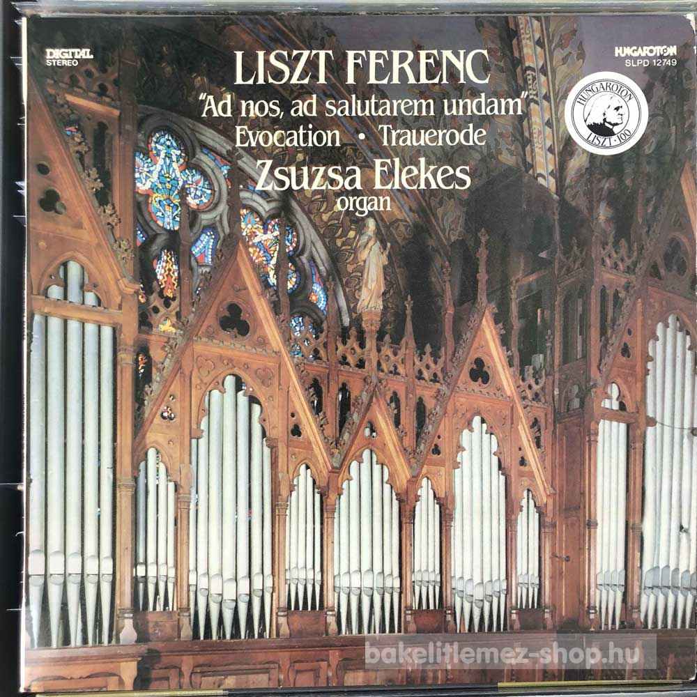 Zsuzsa Elekes, Liszt Ferenc - Ad Nos, Ad Salutarem Undam - Evocation - Trauerode