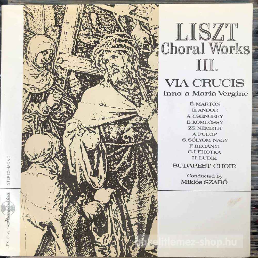 Liszt Ferenc - Choral Works III. Via Crucis  Inno A Maria Vergine