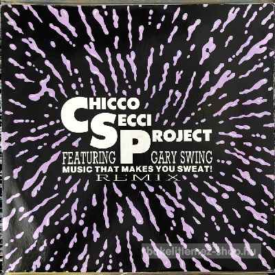 Chicco Secci Project Feat. Gary Swing - Music That Makes You Sweat! (Remix)  (12") (vinyl) bakelit lemez