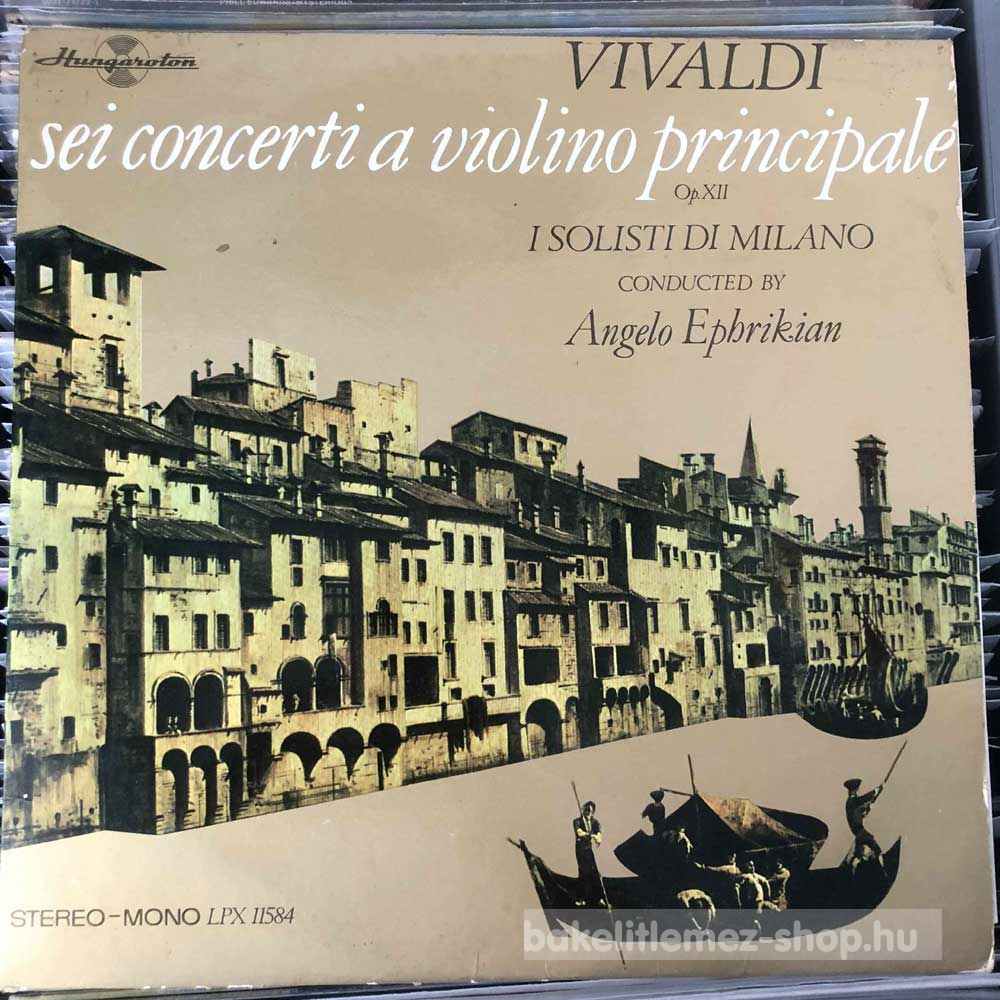 Vivaldi, I Solisti Di Milano - Sei Concerti A Violino Principale Op. XII