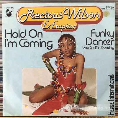 Precious Wilson Ex Eruption - Hold On Im Coming,  Funky Dancer (You Got Me Dancing)  (7", Single) (vinyl) bakelit lemez