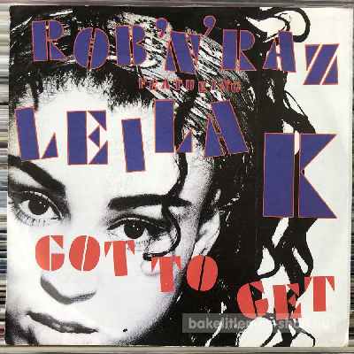 Rob N Raz Featuring Leila K - Got To Get  (7", Single) (vinyl) bakelit lemez