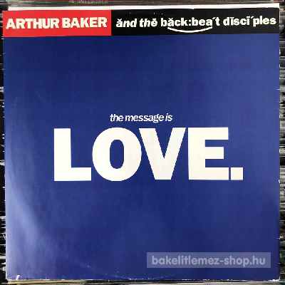 Arthur Baker And The Backbeat Disciples The Message Is Love (12") (vinyl) bakelit lemez Arthur Baker And The Backbeat Disciples - The Message Is Love (12") (vinyl) bakelit lemez