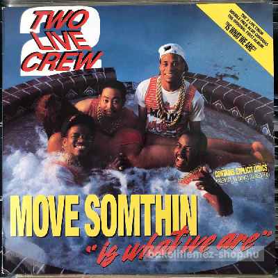 Two Live Crew - Move Somthin, Is What We Are  (2 x Vinyl, Comp) (vinyl) bakelit lemez