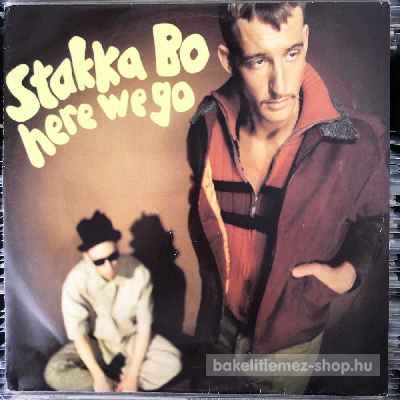 Stakka Bo Here We Go (12") (vinyl) bakelit lemez Stakka Bo - Here We Go (12") (vinyl) bakelit lemez