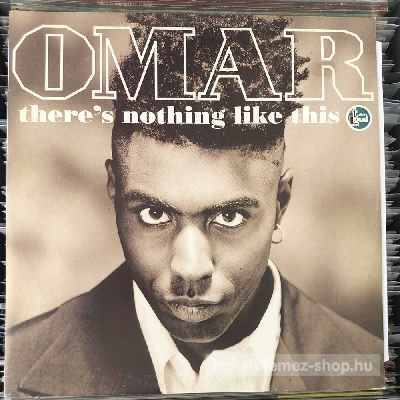 Omar Theres Nothing Like This (12") (vinyl) bakelit lemez Omar - Theres Nothing Like This (12") (vinyl) bakelit lemez