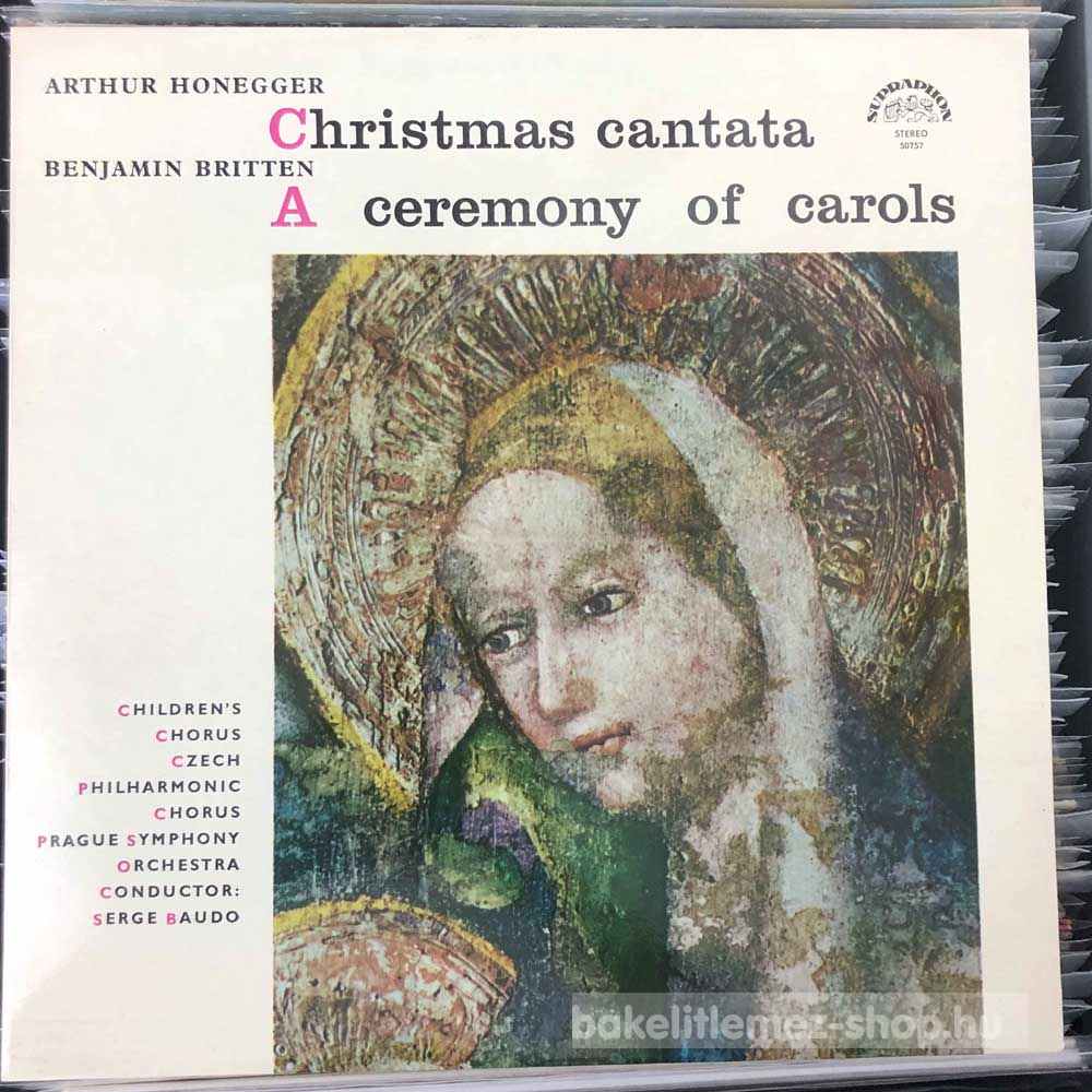 Arthur Honegger - Benjamin Britten - Christmas Cantata - A Ceremony Of Carols