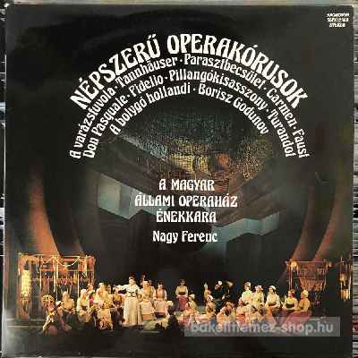 Nagy Ferenc - Népszerű Operakórusok  (LP, Album) (vinyl) bakelit lemez
