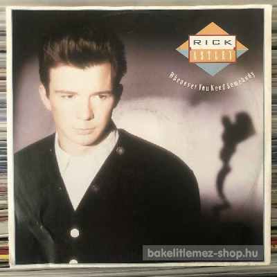 Rick Astley - Whenever You Need Somebody  (7", Single) (vinyl) bakelit lemez