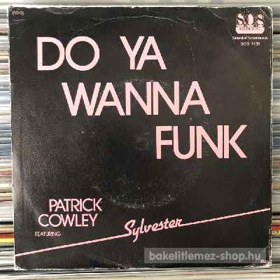 Patrick Cowley Featuring Sylvester - Do Ya Wanna Funk  (7", Single) (vinyl) bakelit lemez