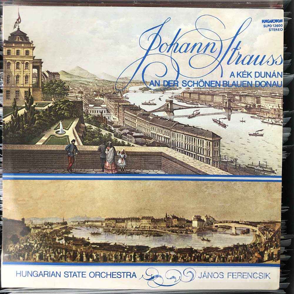 Johann Strauss Jr., János Ferencsik - An Der Schönen Blauen Donau