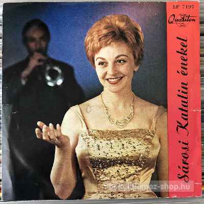 Sárosi Katalin Ugye Te Is Akarod, Pályaudvaron, Mondd Még,Rajta Öregek (7", Ep) (vinyl) bakelit lemez Sárosi Katalin - Ugye Te Is Akarod, Pályaudvaron, Mondd Még,Rajta Öregek (7", Ep) (vinyl) bakelit lemez