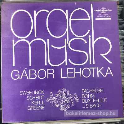 Gábor Lehotka - Orgelmusik  (LP, Album) (vinyl) bakelit lemez