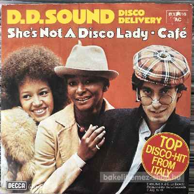 D.D.Sound Disco Delivery - Shes Not A Disco Lady, Café  (7", Single) (vinyl) bakelit lemez