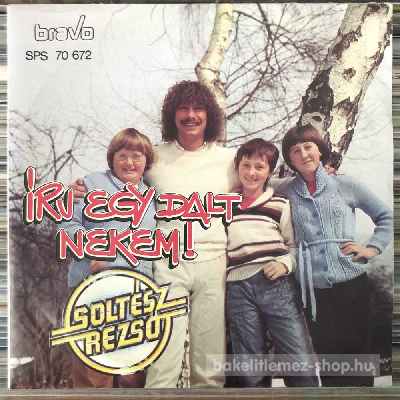 Soltész Rezső - Írj Egy Dalt Nekem!  (7", Single) (vinyl) bakelit lemez