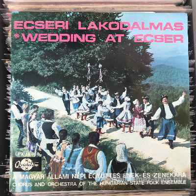 Magyar Állami Népi Együttes - Ecseri Lakodalmas,  Wedding At Ecser  (LP, Album) (vinyl) bakelit lemez
