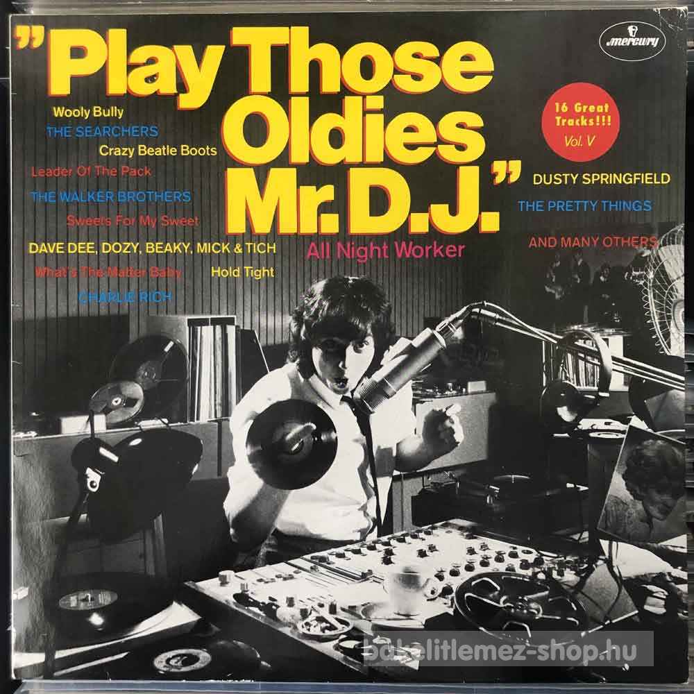 Various - Play Those Oldies Mr. D.J. - Vol. V