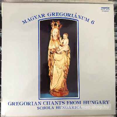 Schola Hungarica - Magyar Gregoriánum 6 (Gregorian Chants From Hungary)  (LP, Album) (vinyl) bakelit lemez