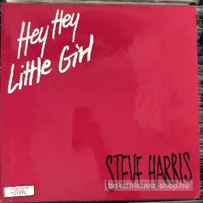 Steve Harris - Hey Hey Little Girl  (12") (vinyl) bakelit lemez