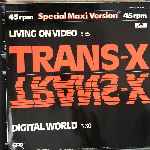 Trans-X  Living On Video, Digital World  (12", Maxi)