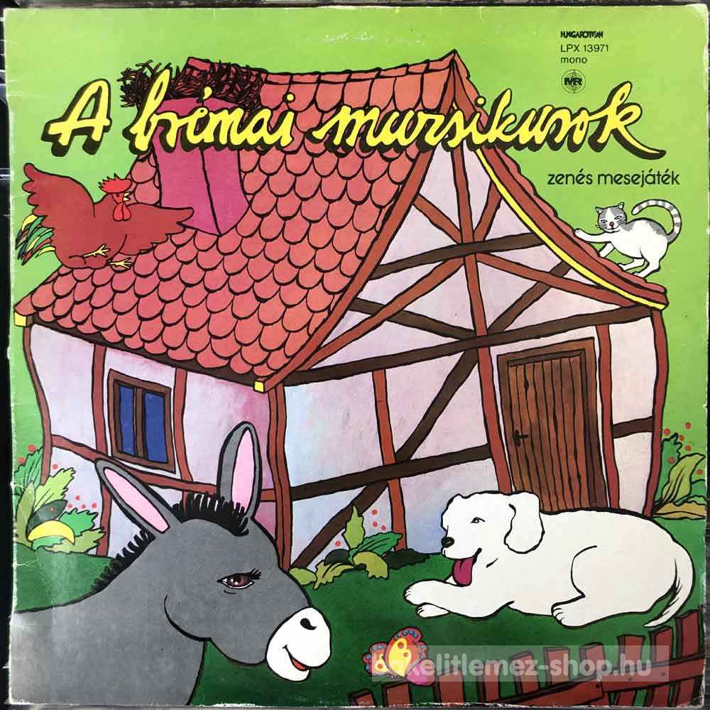 Various - A Brémai Muzsikusok (Zenés Mesejáték)