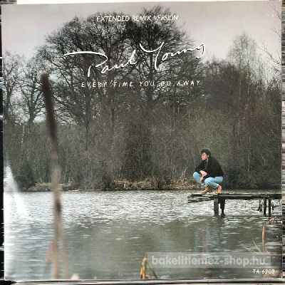 Paul Young - Every Time You Go Away (Extended Remix Version)  (12") (vinyl) bakelit lemez