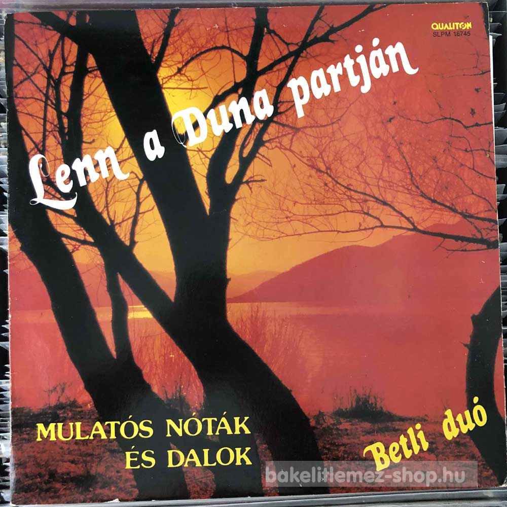 Betli Duó - Lenn A Duna Partján (Mulatós Nóták És Dalok)