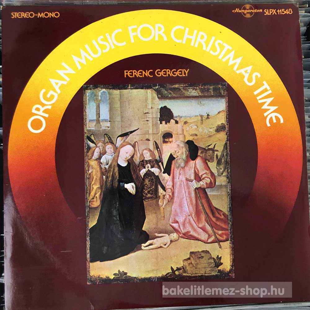 Ferenc Gergely - Organ Music For Christmas Time