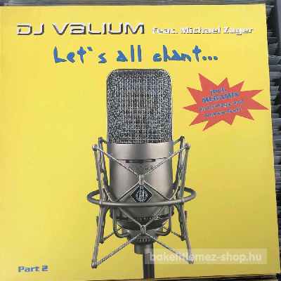 DJ Valium Feat. Michael Zager - Lets All Chant.... Part 2  (12") (vinyl) bakelit lemez
