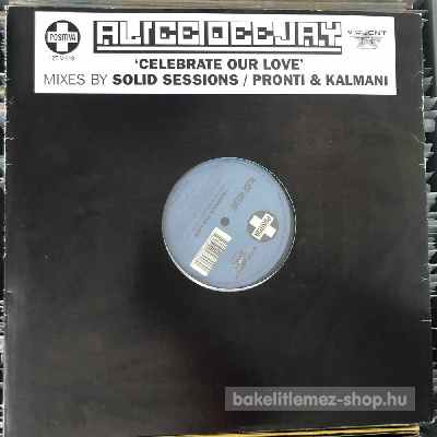 Alice Deejay - Celebrate Our Love (Remixes)  (12") (vinyl) bakelit lemez
