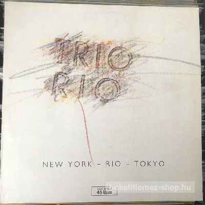 Trio Rio - New York - Rio - Tokyo  (12", Maxi) (vinyl) bakelit lemez