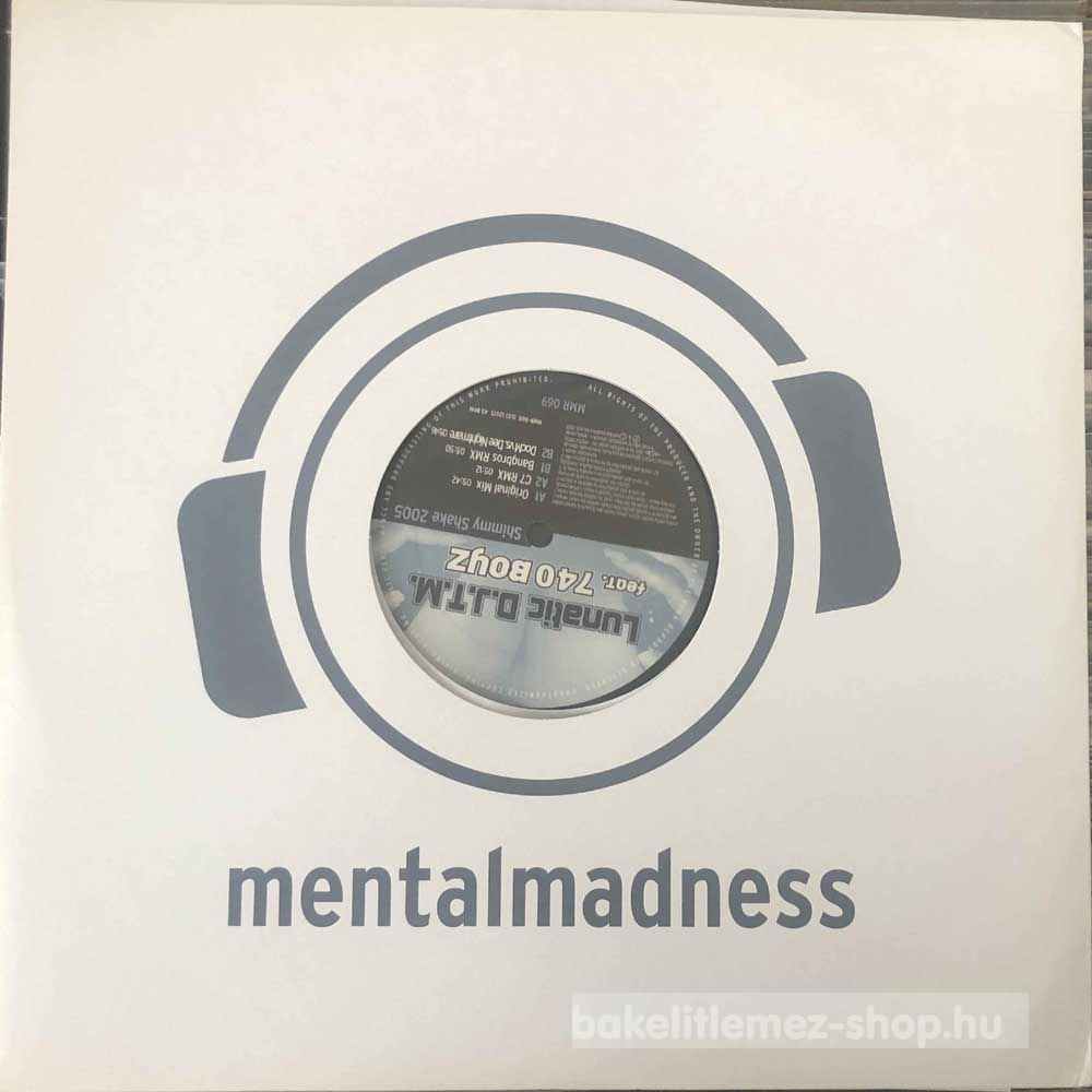 Lunatic D.J.T.M. Feat. 740 Boyz - Shimmy Shake 2005