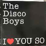 The Disco Boys - I Love You So