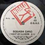 Squash Gang  I Want An Illusion  (12")