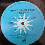 Funky Green Dogs  Body (The Remixes - Part 1)  (12")