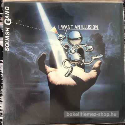 Squash Gang - I Want An Illusion  (12") (vinyl) bakelit lemez
